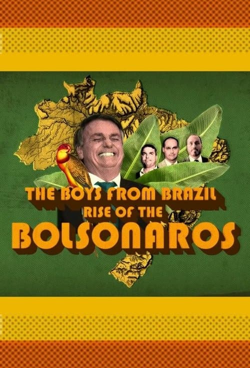 The Boys from Brazil: Rise of the Bolsonaros cover image